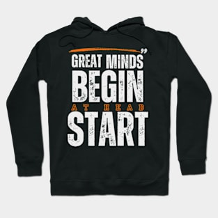 Great Minds Begin At Head Start Hoodie